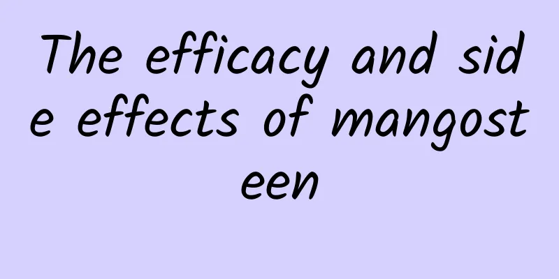 The efficacy and side effects of mangosteen