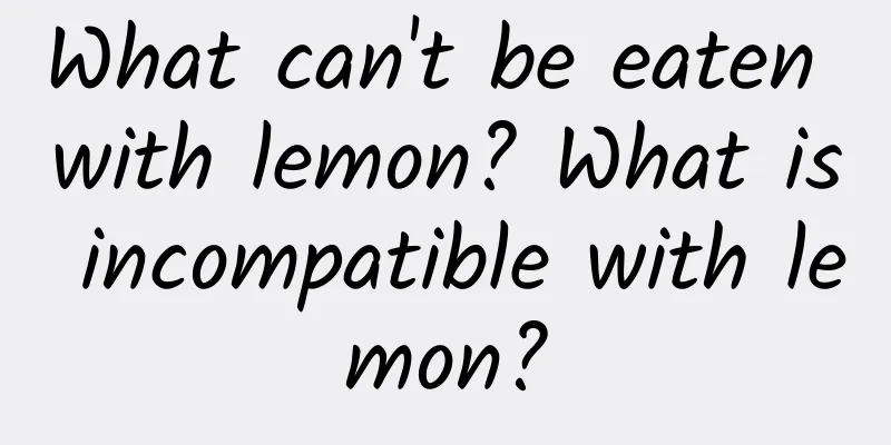 What can't be eaten with lemon? What is incompatible with lemon?