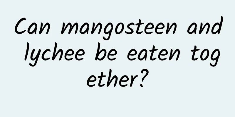 Can mangosteen and lychee be eaten together?