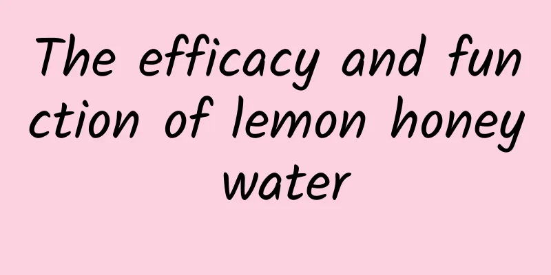 The efficacy and function of lemon honey water