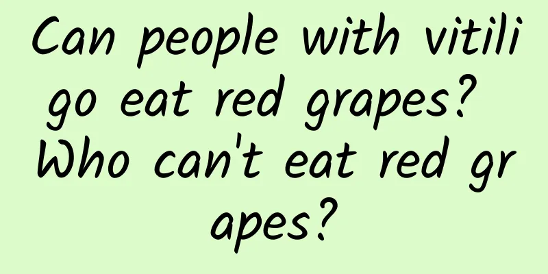 Can people with vitiligo eat red grapes? Who can't eat red grapes?