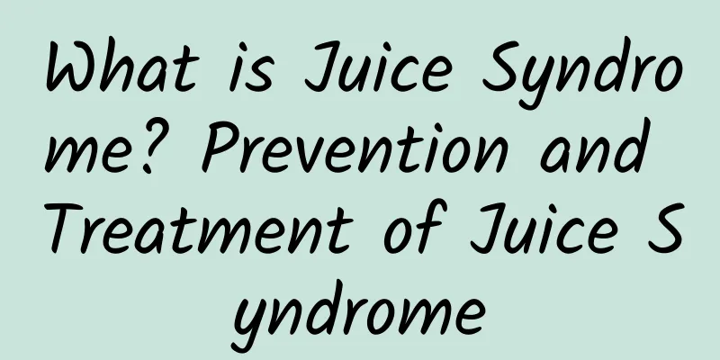 What is Juice Syndrome? Prevention and Treatment of Juice Syndrome