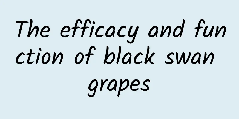 The efficacy and function of black swan grapes