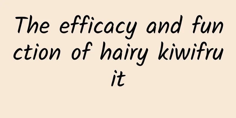 The efficacy and function of hairy kiwifruit