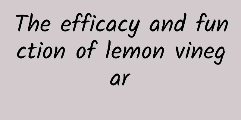 The efficacy and function of lemon vinegar