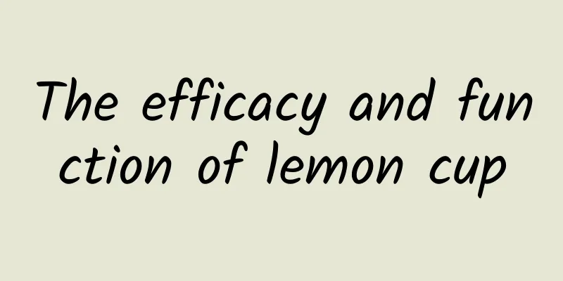 The efficacy and function of lemon cup