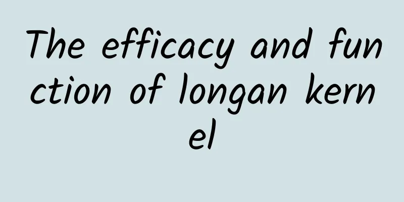 The efficacy and function of longan kernel