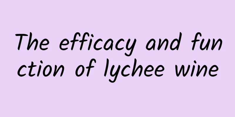 The efficacy and function of lychee wine