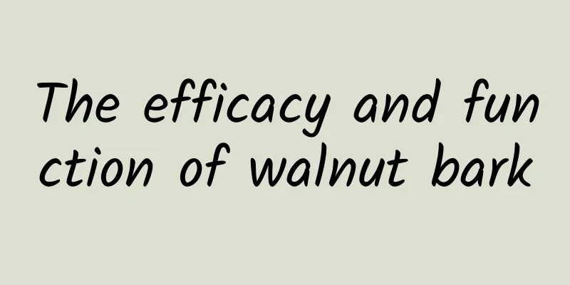 The efficacy and function of walnut bark