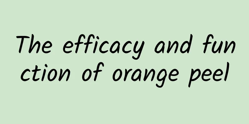 The efficacy and function of orange peel