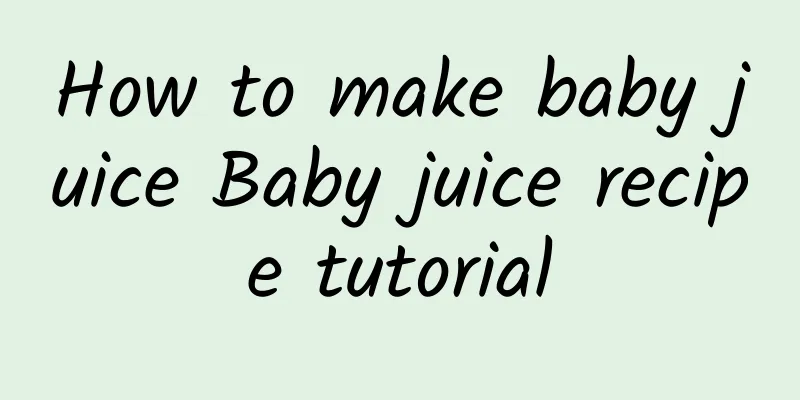 How to make baby juice Baby juice recipe tutorial