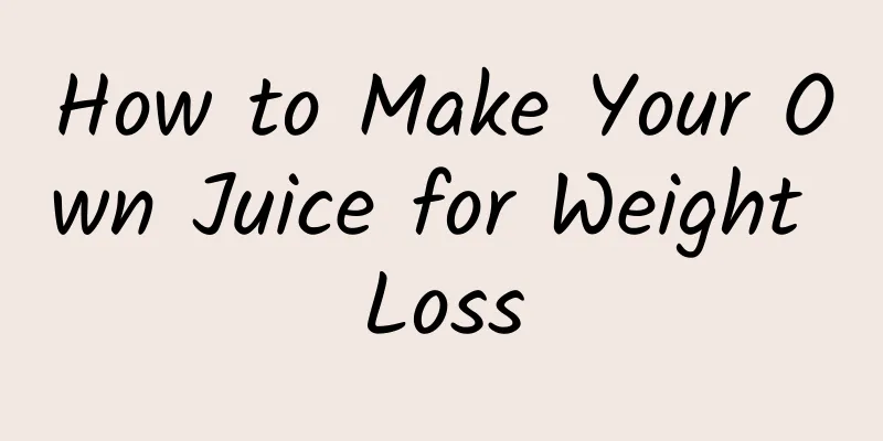 How to Make Your Own Juice for Weight Loss