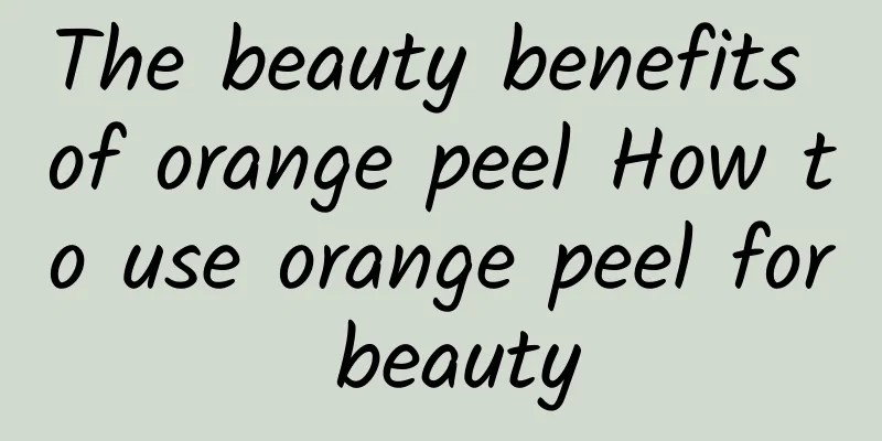 The beauty benefits of orange peel How to use orange peel for beauty