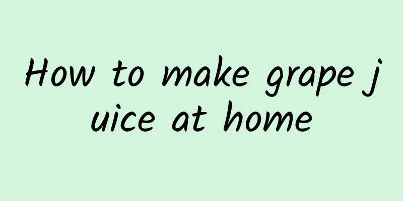 How to make grape juice at home