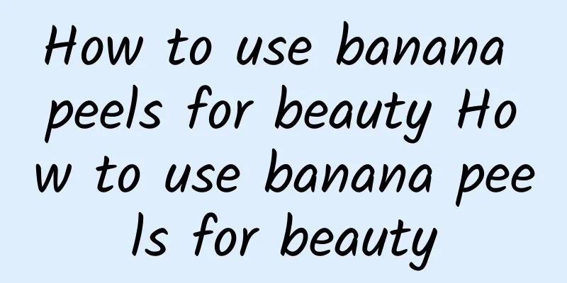 How to use banana peels for beauty How to use banana peels for beauty