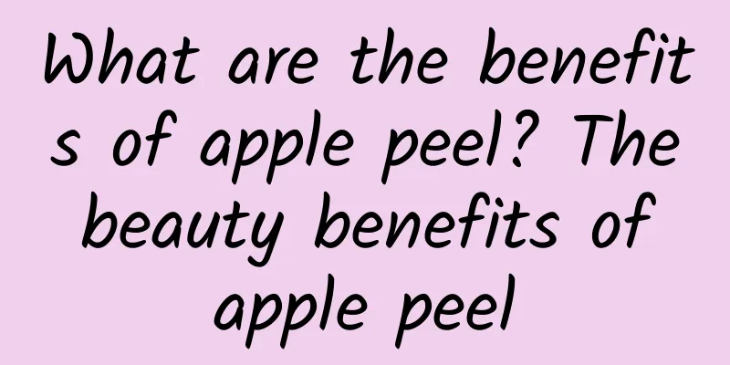 What are the benefits of apple peel? The beauty benefits of apple peel