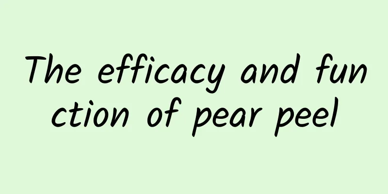 The efficacy and function of pear peel