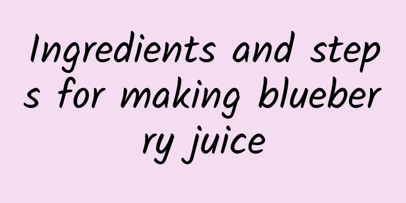 Ingredients and steps for making blueberry juice