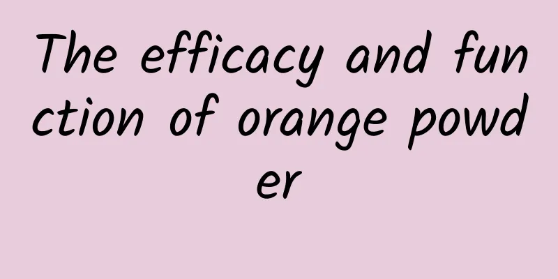 The efficacy and function of orange powder