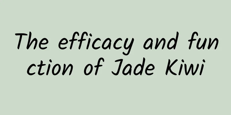 The efficacy and function of Jade Kiwi