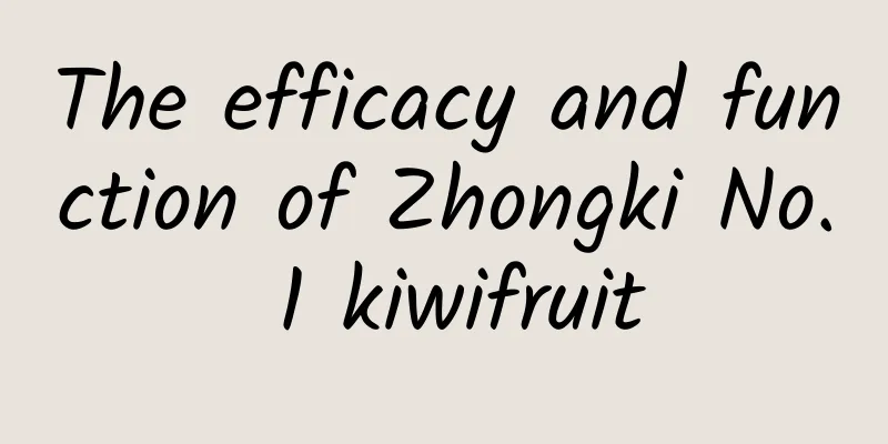 The efficacy and function of Zhongki No. 1 kiwifruit