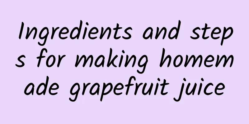 Ingredients and steps for making homemade grapefruit juice