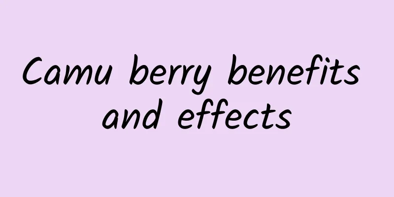 Camu berry benefits and effects