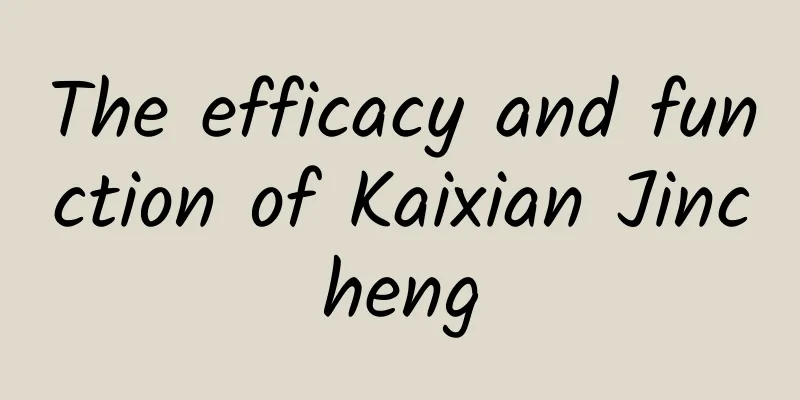 The efficacy and function of Kaixian Jincheng