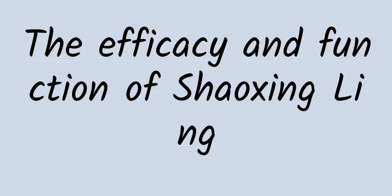 The efficacy and function of Shaoxing Ling