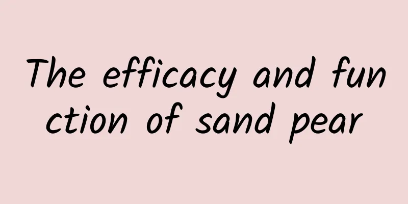 The efficacy and function of sand pear