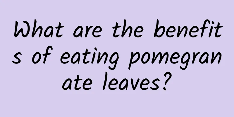 What are the benefits of eating pomegranate leaves?