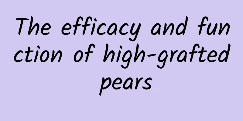 The efficacy and function of high-grafted pears