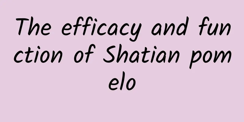 The efficacy and function of Shatian pomelo