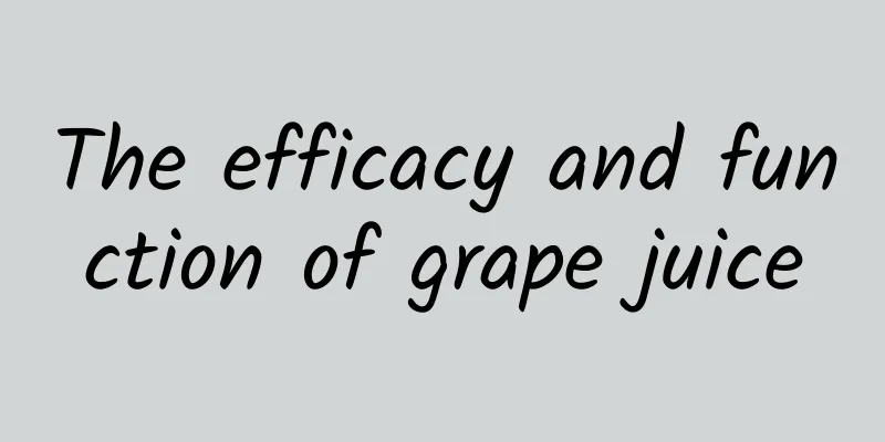 The efficacy and function of grape juice