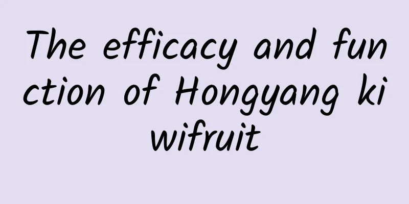 The efficacy and function of Hongyang kiwifruit