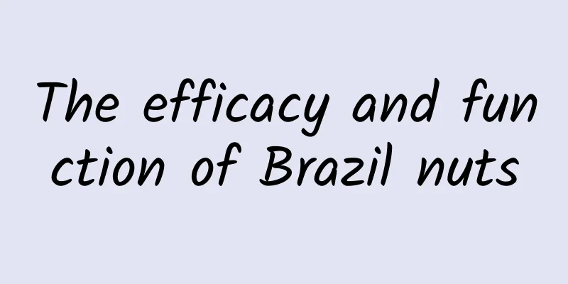 The efficacy and function of Brazil nuts