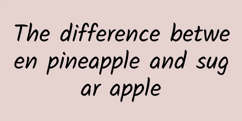 The difference between pineapple and sugar apple