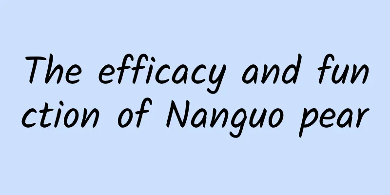 The efficacy and function of Nanguo pear