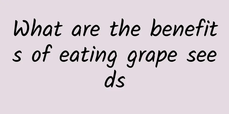 What are the benefits of eating grape seeds