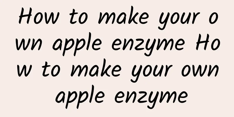 How to make your own apple enzyme How to make your own apple enzyme