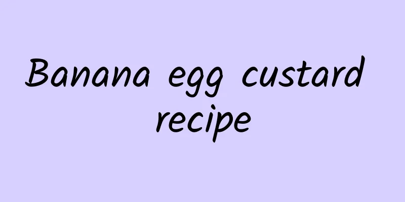 Banana egg custard recipe