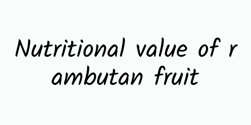 Nutritional value of rambutan fruit