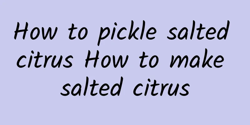 How to pickle salted citrus How to make salted citrus