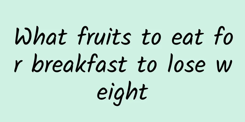 What fruits to eat for breakfast to lose weight