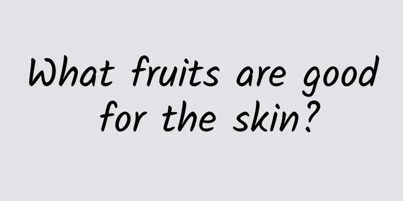 What fruits are good for the skin?