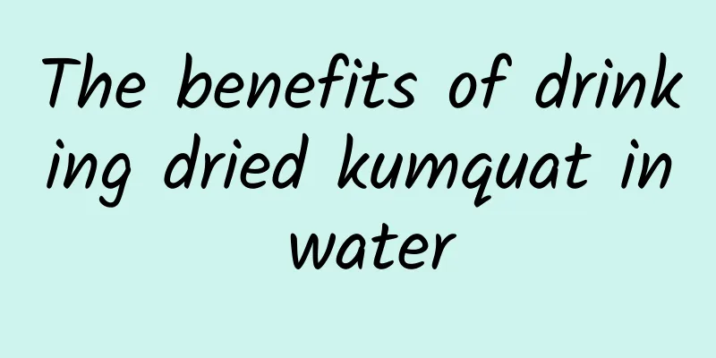 The benefits of drinking dried kumquat in water