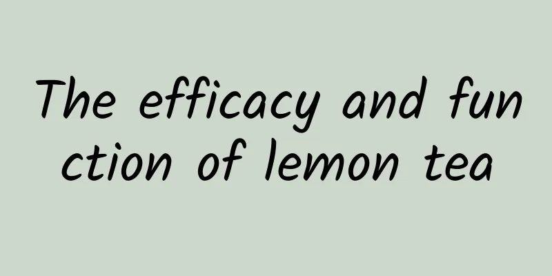 The efficacy and function of lemon tea