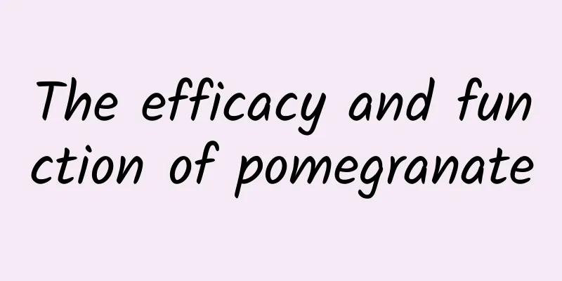 The efficacy and function of pomegranate