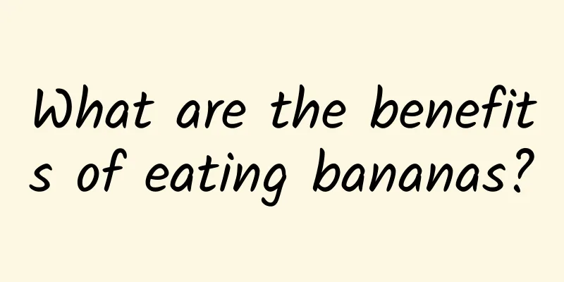 What are the benefits of eating bananas?