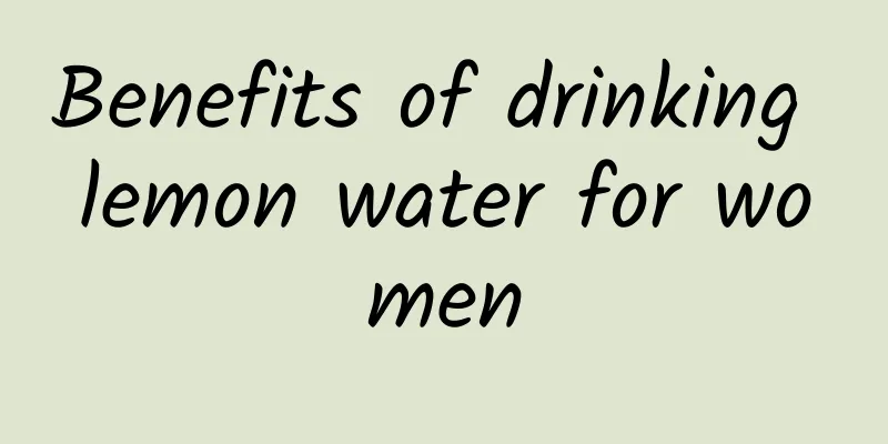 Benefits of drinking lemon water for women